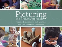 Picturing the Project Approach: Creative Explorations Early Learning