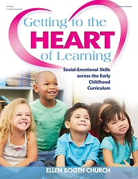 Getting to the Heart of Learning: Social-Emotional Skills across Early Childhood Curriculum