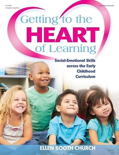 Getting to the Heart of Learning: Social-Emotional Skills across Early Childhood Curriculum