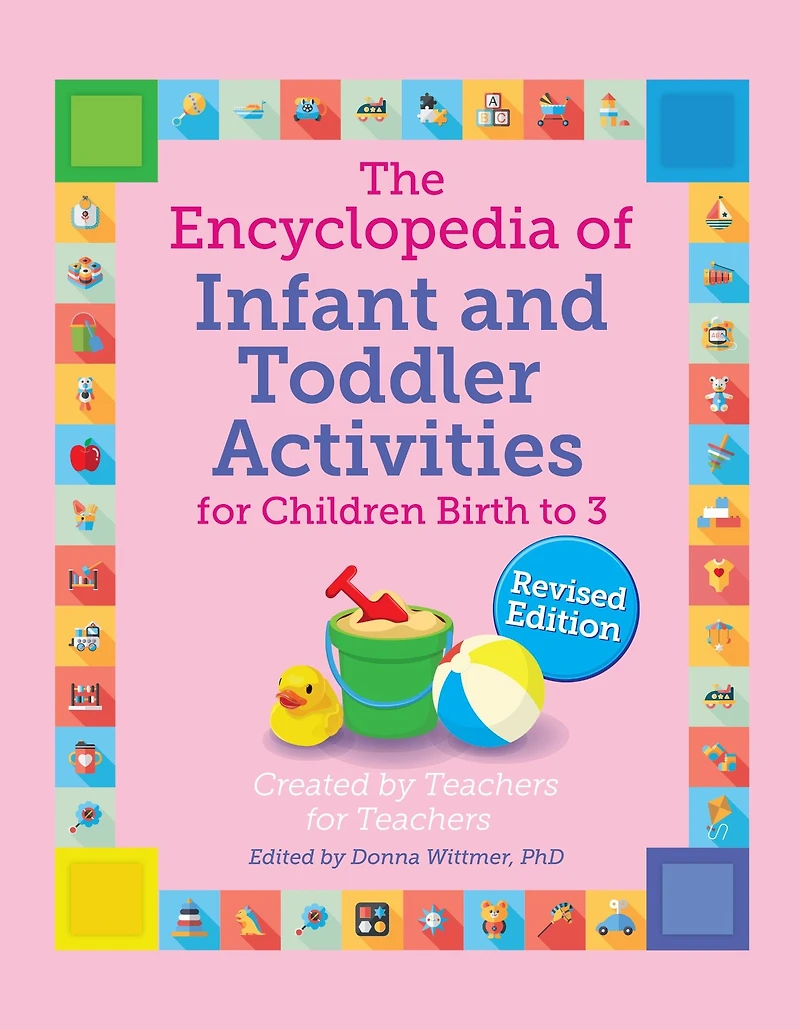 The Encyclopedia of Infant and Toddler Activities, revised