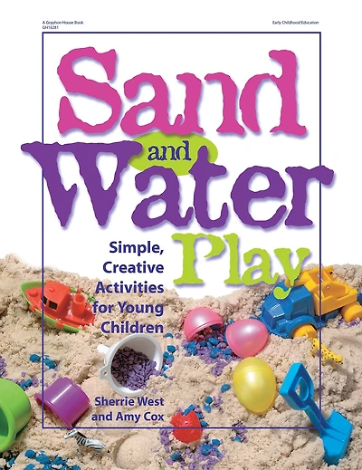 Sand and Water Play: Simple, Creative Activities for Young Children
