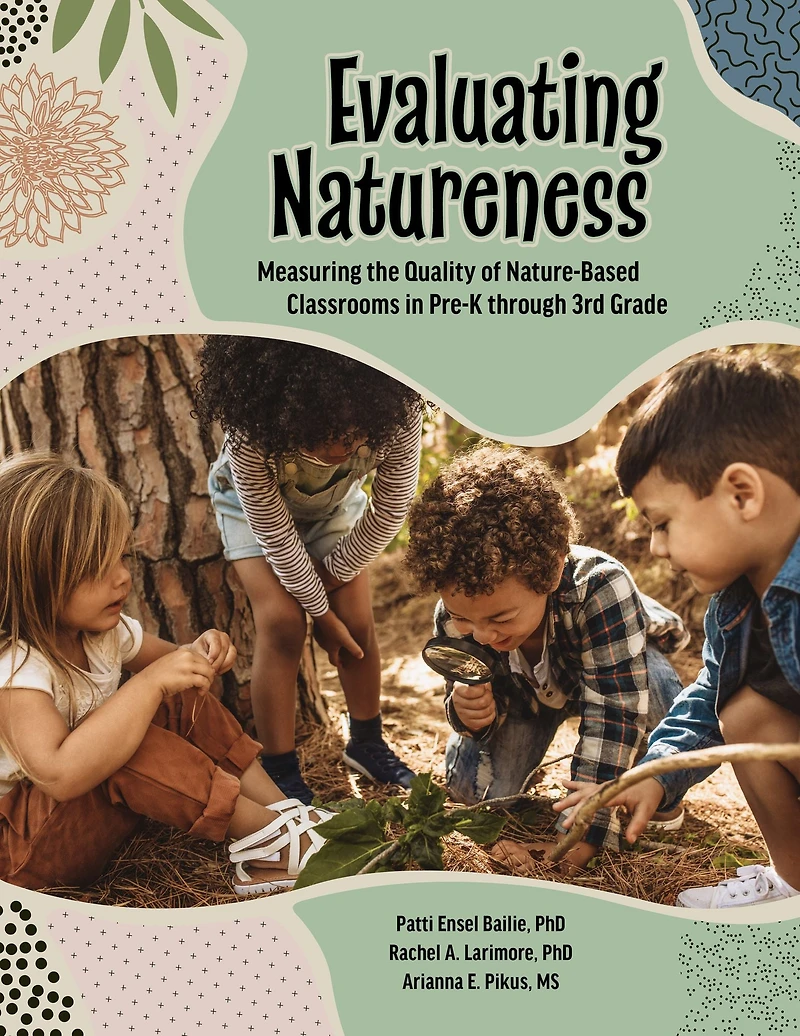 Evaluating Natureness: Measuring the Quality of Nature-Based Classrooms Pre-K through 3rd Grade