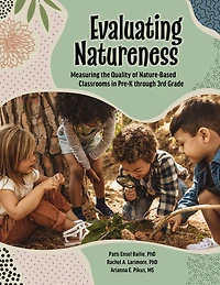 Evaluating Natureness: Measuring the Quality of Nature-Based Classrooms Pre-K through 3rd Grade