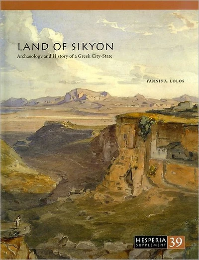 Land of Sikyon: Archaeology and History of a Greek City-State