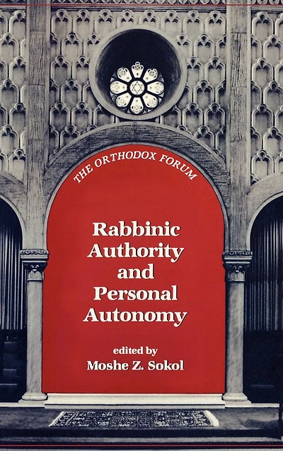 Rabbinic Authority and Personal Autonomy