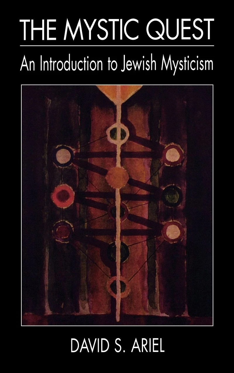 The Mystic Quest: An Introduction to Jewish Mysticism