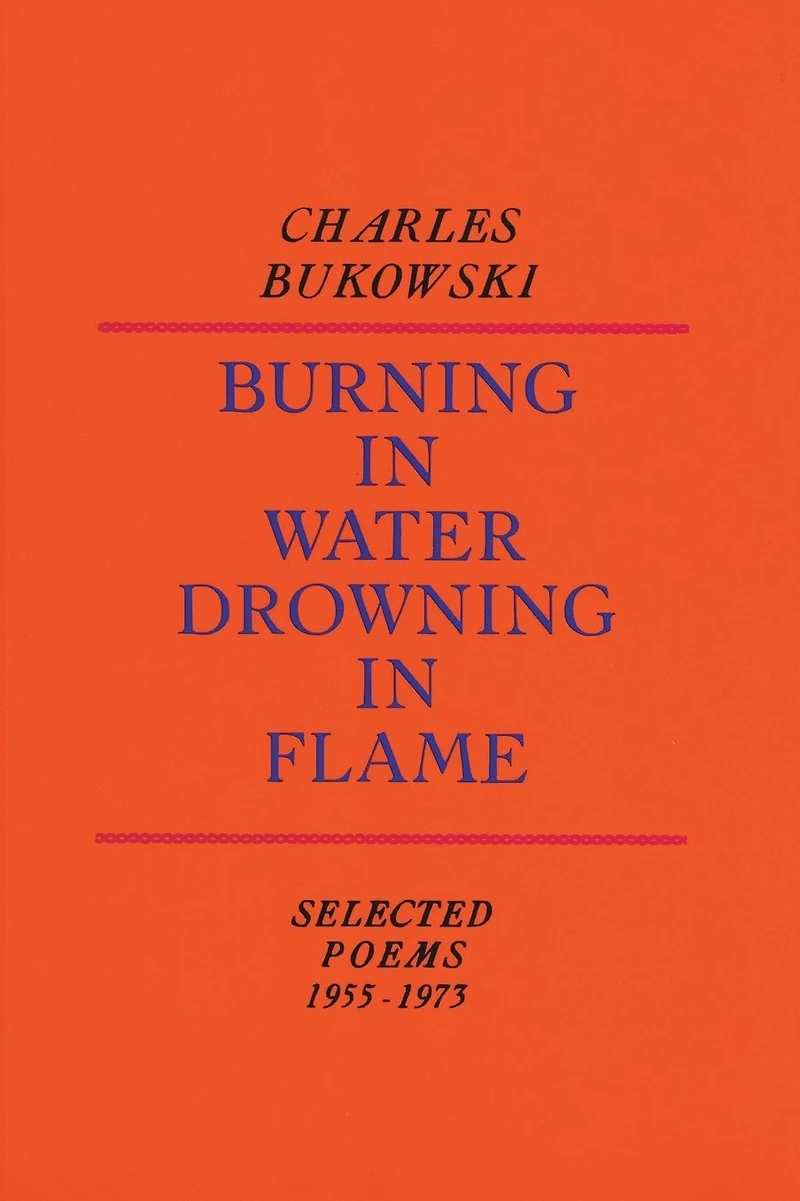 Burning Water, Drowning Flame: Selected Poems 1955-1973