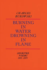 Burning Water, Drowning Flame: Selected Poems 1955-1973