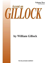Accent on Gillock Volume 2: Mid to Later Elementary Level