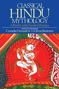 Classical Hindu Mythology: A Reader the Sanskrit Puranas