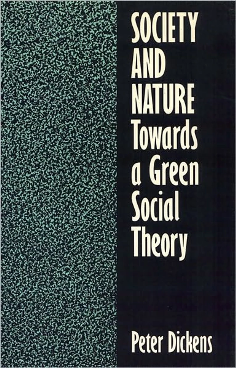 Society and Nature: Towards a Green Social Theory