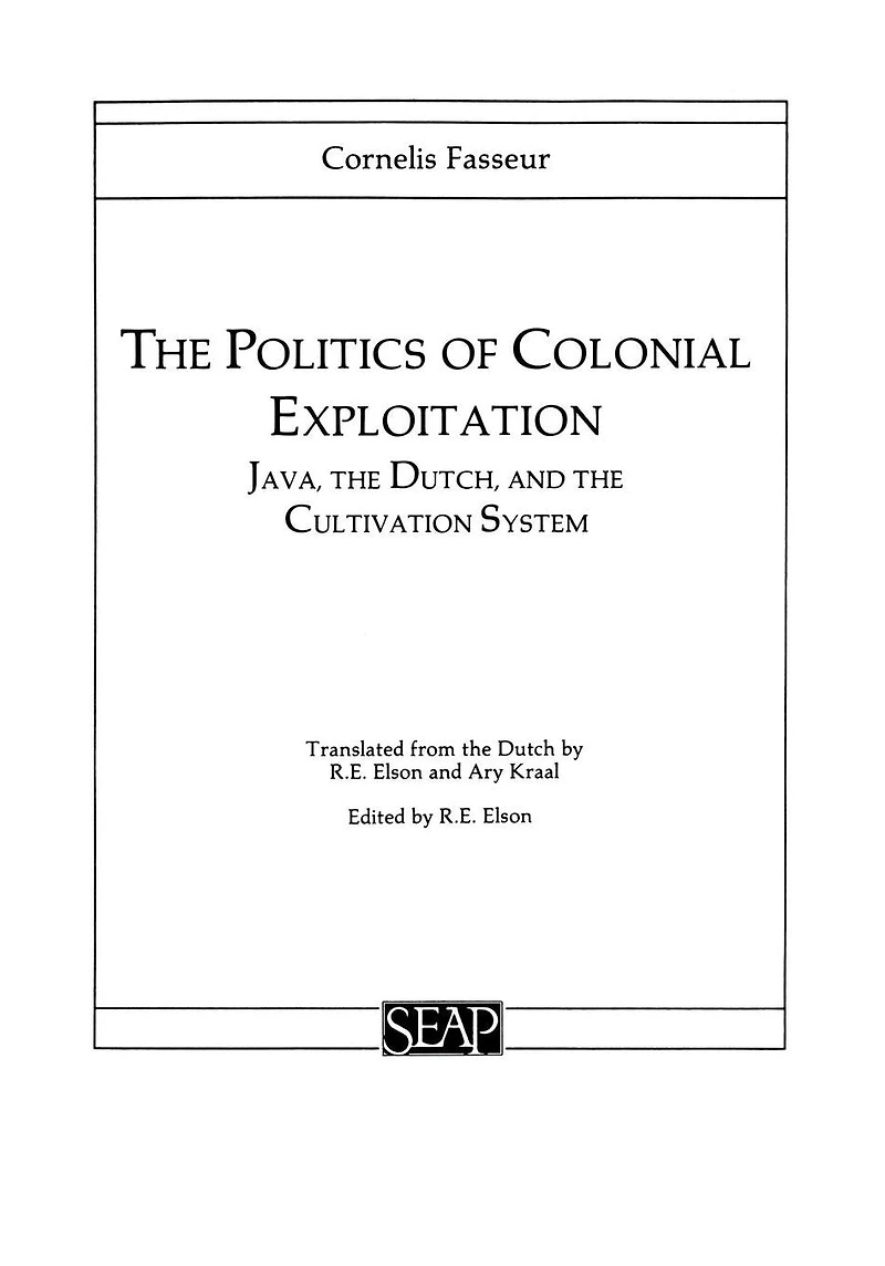 the Politics of Colonial Exploitation: Java, Dutch, and Cultivation System