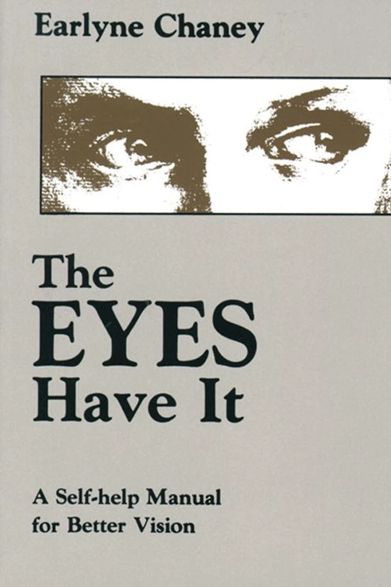 The Eyes Have It: A Self-Help Manual for Better Vision