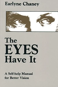 The Eyes Have It: A Self-Help Manual for Better Vision