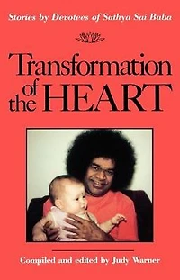 Transformation of the Heart: Stories by Devotees Sathya Sai Baba