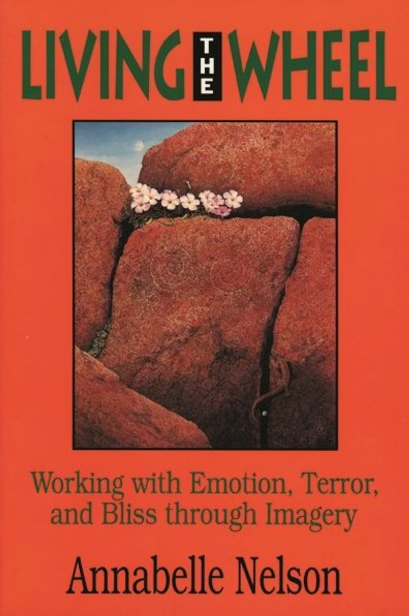 Living the Wheel: Working with Emotion, Terror and Bliss through Imagery