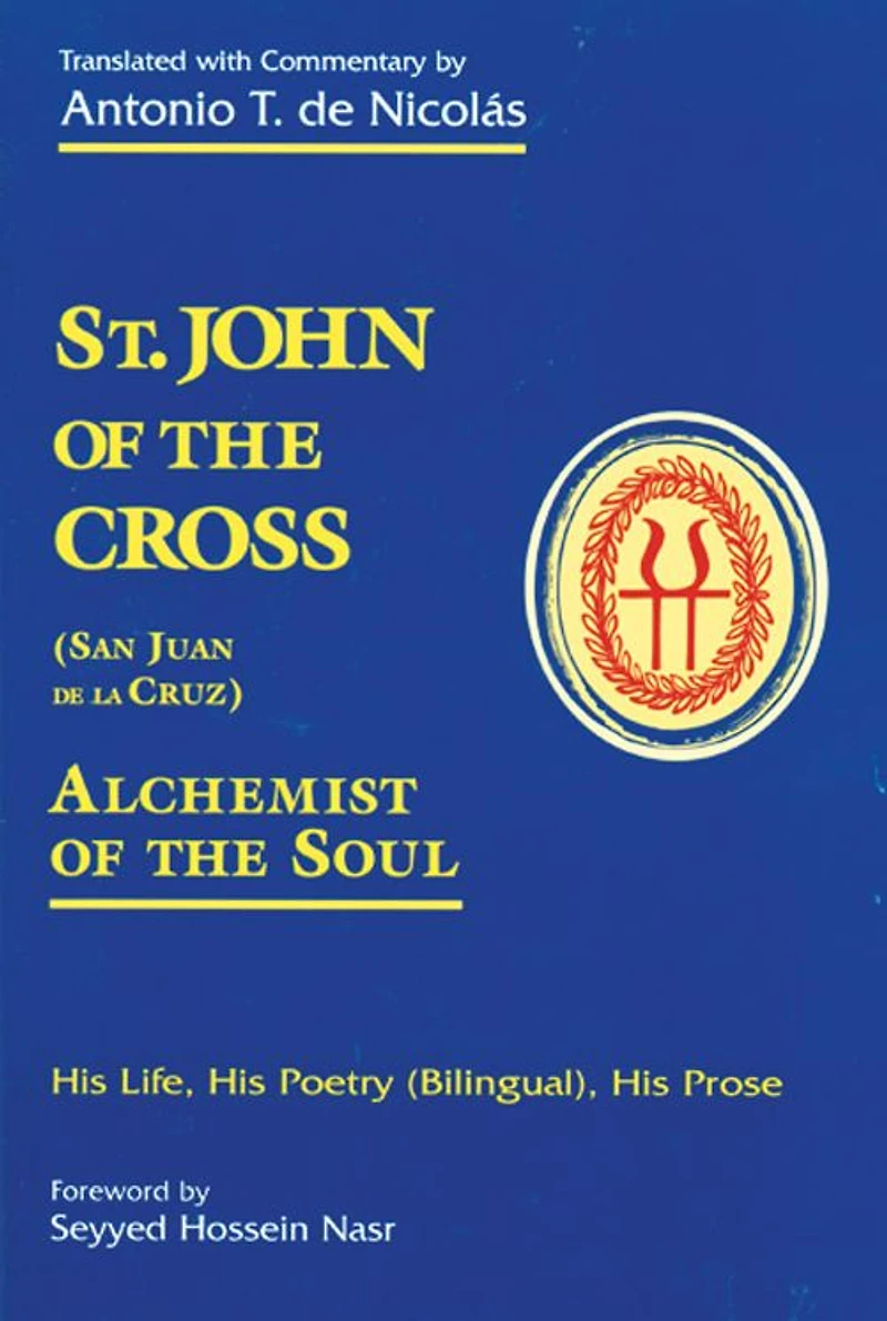 St. John of the Cross: San Jua: His Life, His Poetry (Bilngual), His Prose