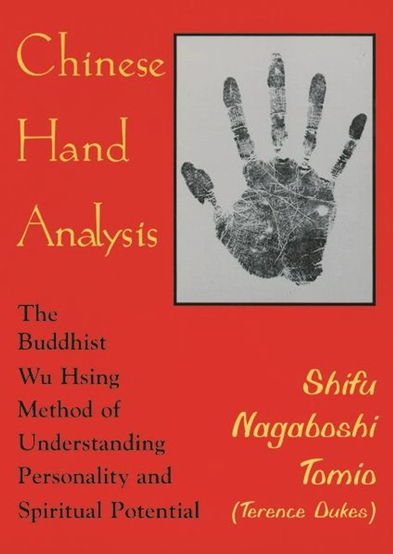 Chinese Hand Analysis: The Buddhist Wu Hsing Method of Understanding Personality and Spiritual Potential