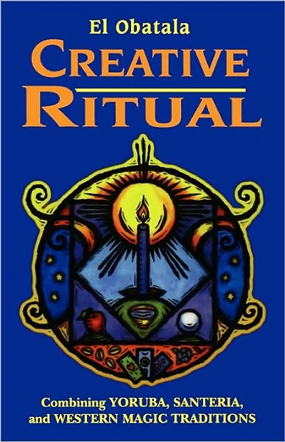 Creative Ritual: Combining Yoruba, Santeria, and Western Magic Traditions