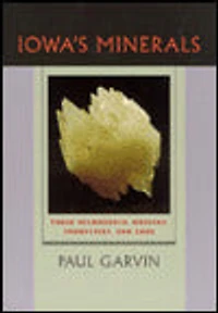 Iowa's Minerals: Their Occurance, Origins, Industries and Lore