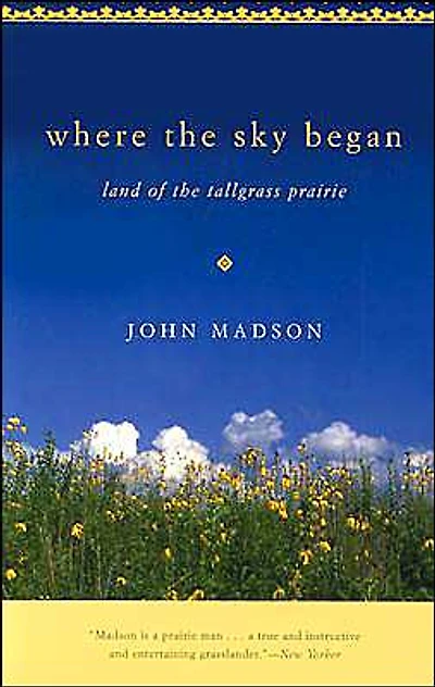 Where The Sky Began: Land of the Tallgrass Prairie