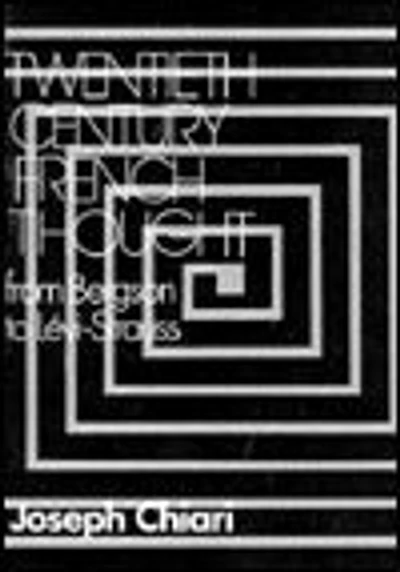 Twentieth Century French Thought: From Bergson to Levi-Strauss