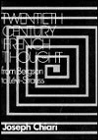 Twentieth Century French Thought: From Bergson to Levi-Strauss