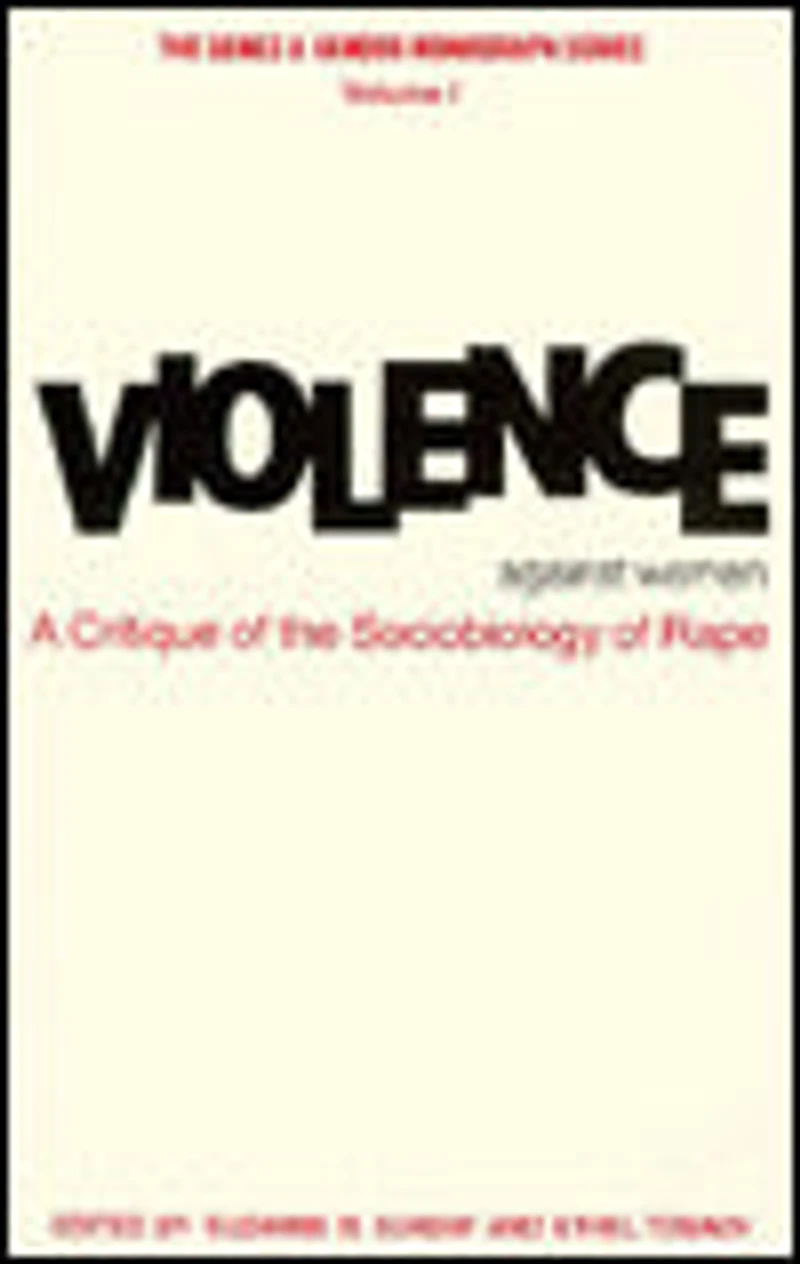 Violence Against Women: A Critique of the Sociobiology of Rape