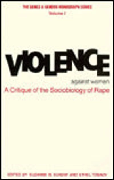 Violence Against Women: A Critique of the Sociobiology of Rape