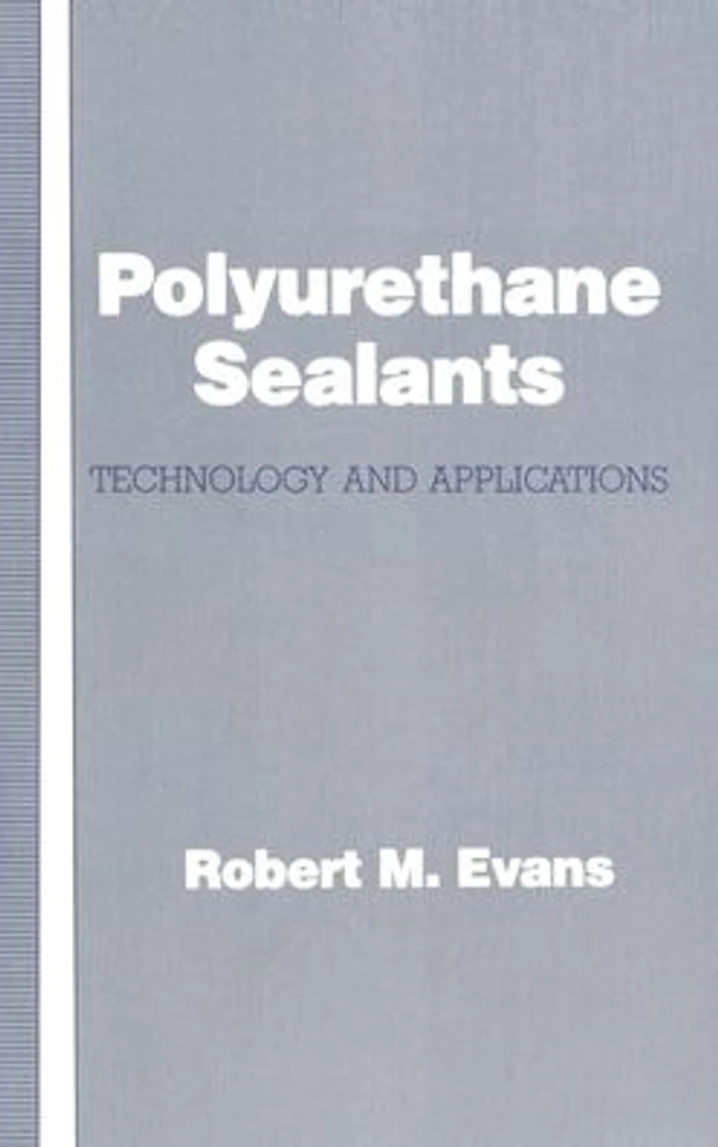 Polyurethane Sealants: Technology & Applications
