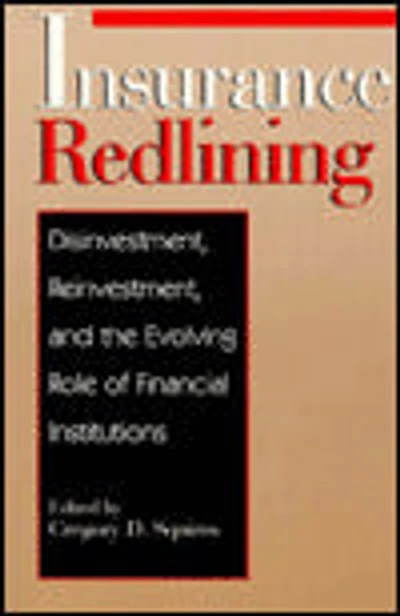 Insurance Redlining: Disinvestment, Reinvestment, and the Evolving Role of Financial Institutions