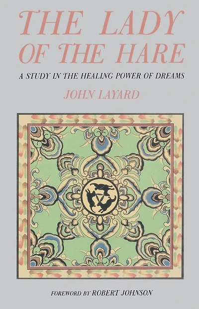 The Lady of the Hare: A Study in the Healing Power of Dreams