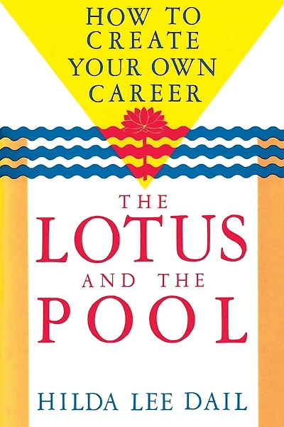 Lotus and the Pool: How to Create Your Own Career