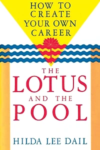 Lotus and the Pool: How to Create Your Own Career
