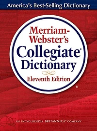 Merriam-Webster's Collegiate Dictionary, 11th Edition