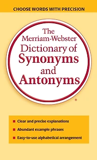 The Merriam-Webster Dictionary of Synonyms and Antonyms