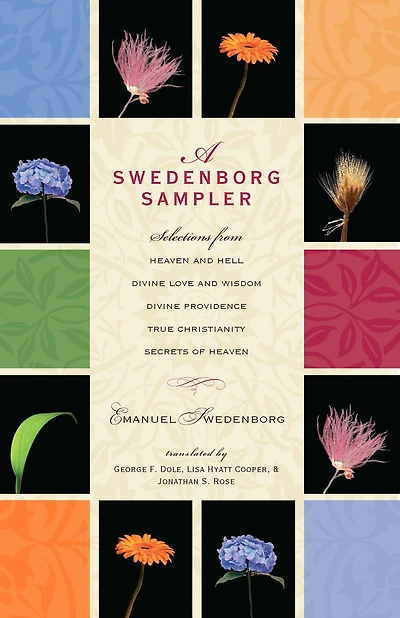 A Swedenborg Sampler: Selections from Heaven and Hell, Divine Love Wisdom, Providence, True Christianity, Secrets of