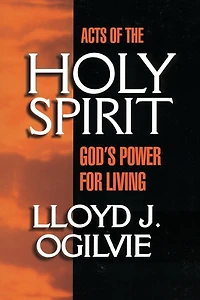 Acts of the Holy Spirit: God's Power for Living