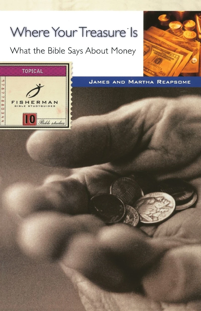 Where Your Treasure Is: What the Bible Says About Money