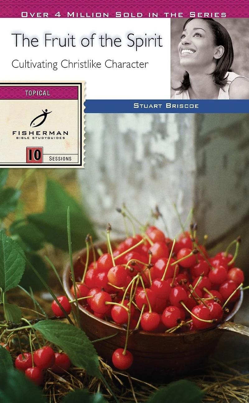 The Fruit of the Spirit: Cultivating Christlike Character