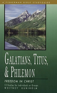 Galatians, Titus & Philemon: Freedom Christ