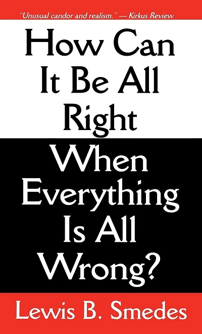 How Can It Be All Right When Everything Is All Wrong?