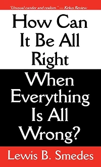 How Can It Be All Right When Everything Is All Wrong?
