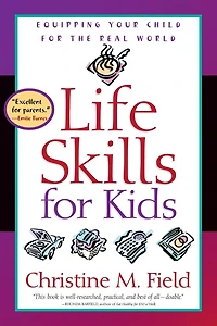 Life Skills for Kids: Equipping Your Child the Real World