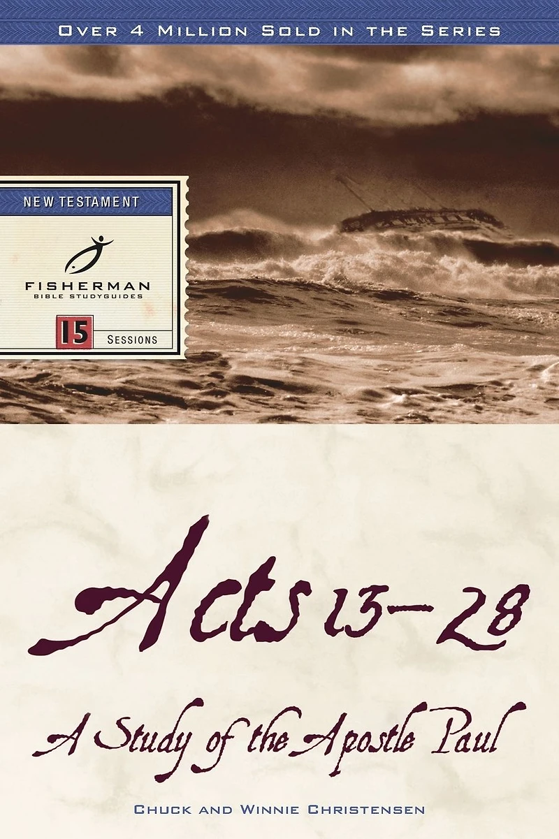 Acts 13-28: A Study of the Apostle Paul