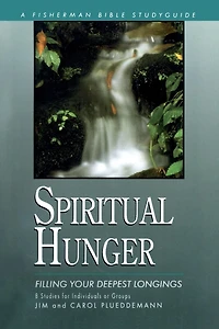 Spiritual Hunger: Filling Your Deepest Longings
