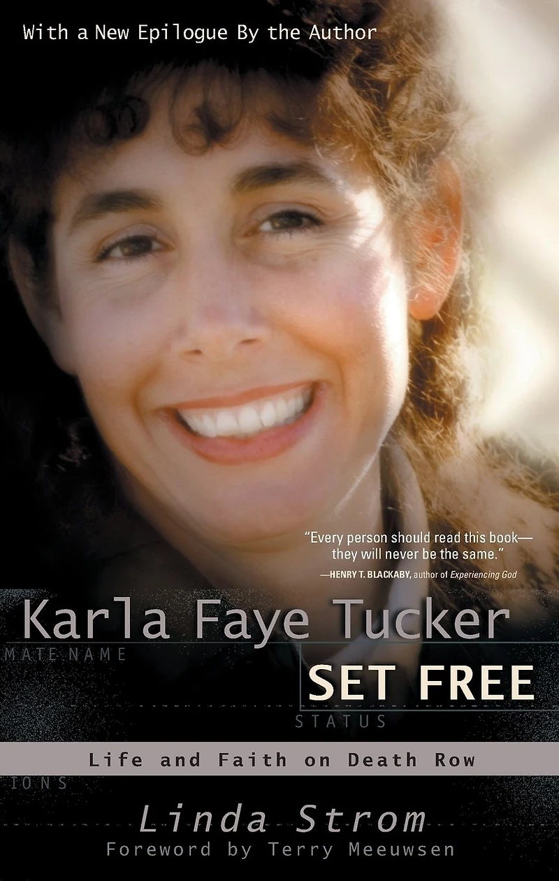 Karla Faye Tucker Set Free: Life and Faith on Death Row