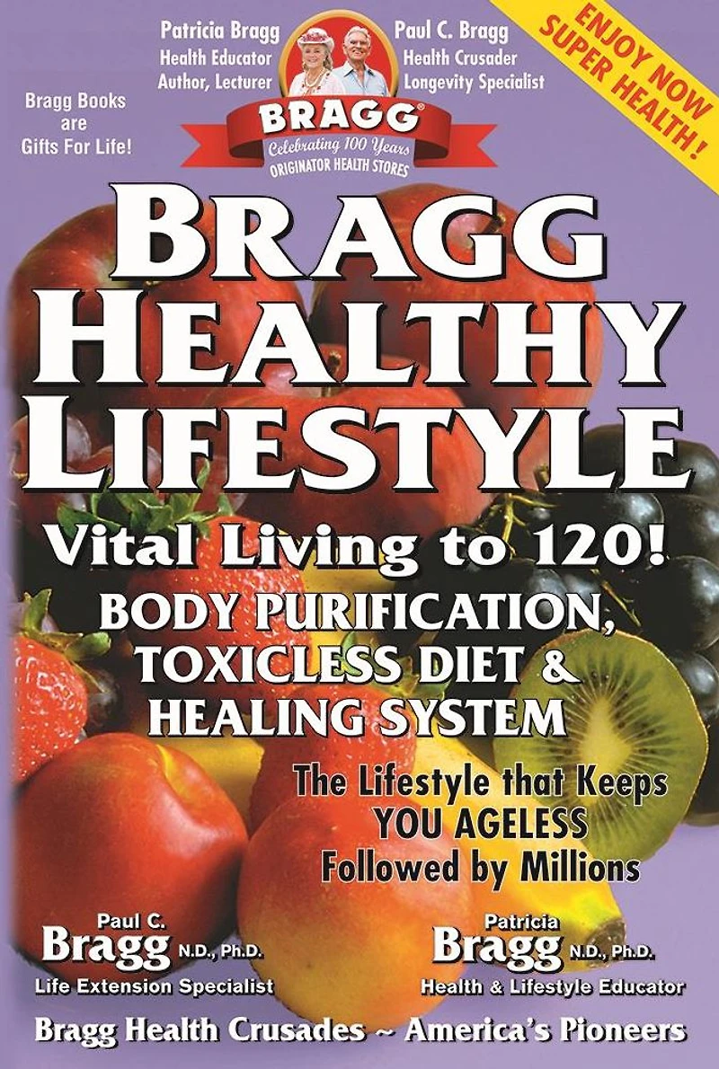 Bragg Healthy Lifestyle: Vital Living to 120!