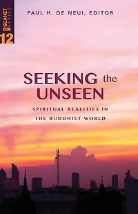 Seeking the Unseen: Spiritual Realities Buddhist World
