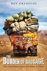 The Burden of Baggage: First-Generation Issues Coming to Christ